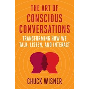 Chuck Wisner The Art Of Conscious Conversations