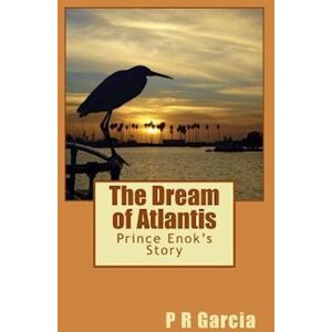 P. R. Garcia The Dream Of Atlantis