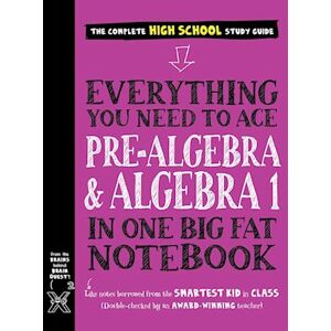 Workman Publishing Everything You Need To Ace Pre-Algebra And Algebra I In One Big Fat Notebook