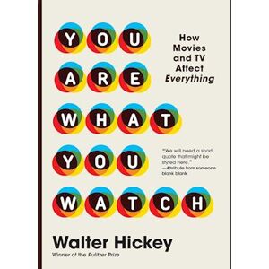 Walter Hickey You Are What You Watch