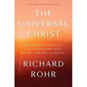 Richard Rohr The Universal Christ