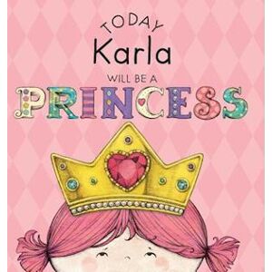 Paula Croyle Today Karla Will Be A Princess