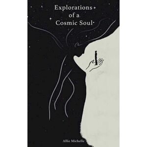 Allie Michelle Explorations Of A Cosmic Soul