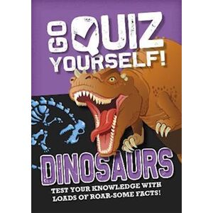 Izzi Howell Go Quiz Yourself!: Dinosaurs