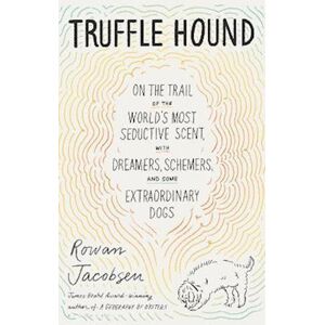 Rowan Jacobsen Truffle Hound