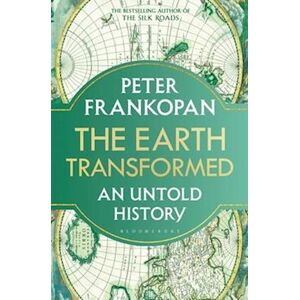 Peter Frankopan The Earth Transformed