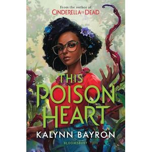 Kalynn Bayron This Poison Heart