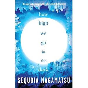 Sequoia Nagamatsu How High We Go In The Dark