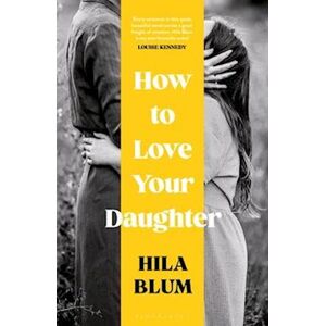 Hila Blum How To Love Your Daughter