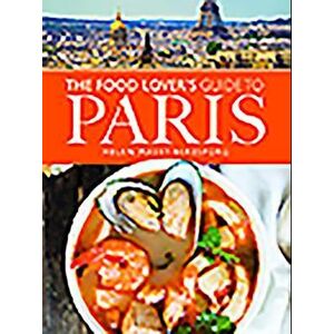 Helen Massy-Beresford The Food Lover'S Guide To Paris