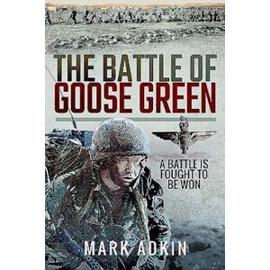 Mark Adkin The Battle Of Goose Green
