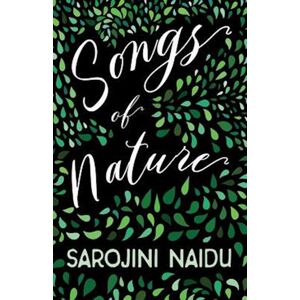 Sarojini Naidu Songs Of Nature - With An Introduction By Edmund Gosse