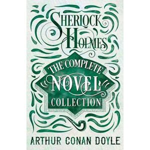 Arthur Conan Doyle Sherlock Holmes - The Complete Novel Collection