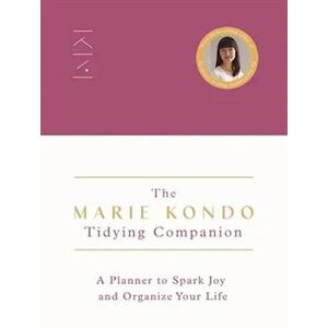 Marie Kondo Tidying Companion, The: A Planner To Spark Joy And Organize Your Life (Pb)