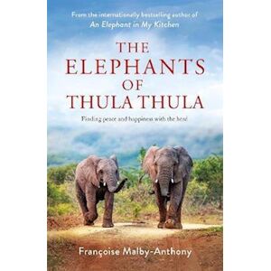 Françoise Malby-Anthony The Elephants Of Thula Thula