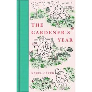 Karel Capek The Gardener'S Year