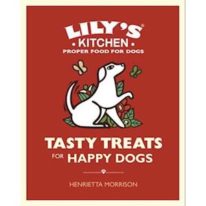 Henrietta Morrison Tasty Treats For Happy Dogs