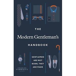 Charles Tyrwhitt The Modern Gentleman’s Handbook