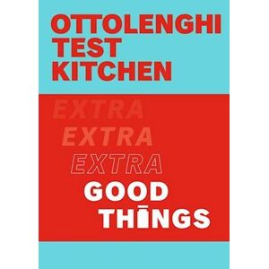 Yotam Ottolenghi Ottolenghi Test Kitchen: Extra Good Things