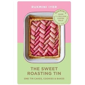 Rukmini Iyer The Sweet Roasting Tin