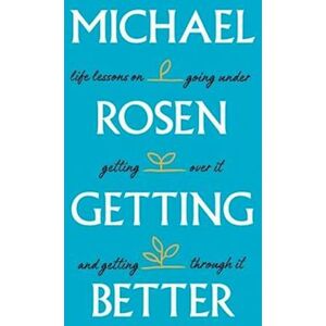 Michael Rosen Getting Better