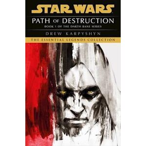 Drew Karpyshyn Star Wars: Darth Bane - Path Of Destruction