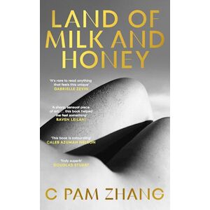 C. Pam Zhang Land Of Milk And Honey