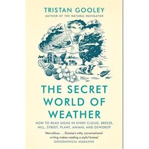 Tristan Gooley The Secret World Of Weather