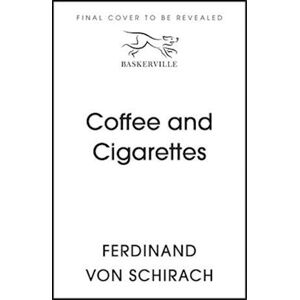 Ferdinand von Schirach Coffee And Cigarettes