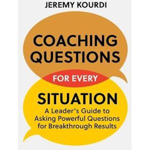 Jeremy Kourdi Coaching Questions For Every Situation