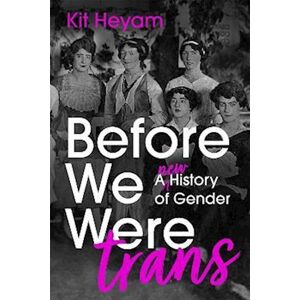 Kit Heyam Before We Were Trans