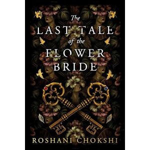 Roshani Chokshi The Last Tale Of The Flower Bride