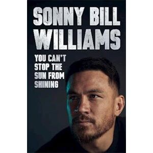 Sonny Bill Williams You Can'T Stop The Sun From Shining