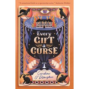 Caroline O'Donoghue Every Gift A Curse