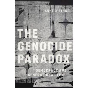 Anne O'Byrne The Genocide Paradox