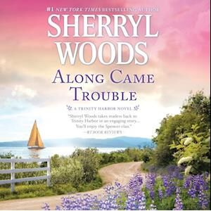 Sherryl Woods Along Came Trouble