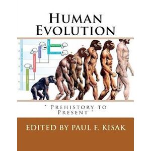 Paul F. Kisak Human Evolution