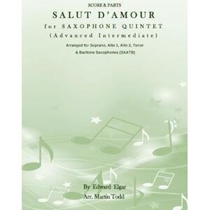 Edward Elgar Salut D'Amour For Saxophone Quintet (Advanced Intermediate) (Saatb)