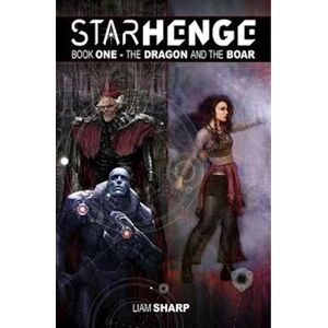 Sharp Starhenge, Book 1: The Dragon And The Boar Deluxe Edition