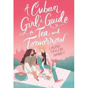 Taylor A Cuban Girl'S Guide To Tea And Tomorrow