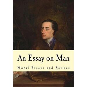 Alexander Pope An Essay On Man