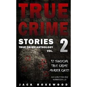 Rebecca Lo True Crime Stories Volume 2