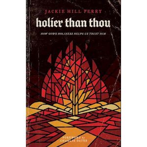 Jackie Hill Perry Holier Than Thou