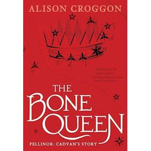 Alison Croggon The Bone Queen