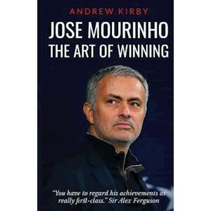 Andrew J. Kirby Jose Mourinho