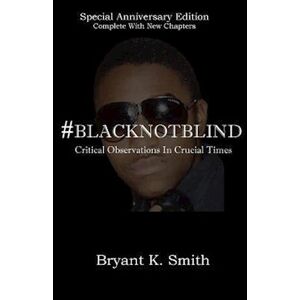 Bryant K. Smith #blacknotblind