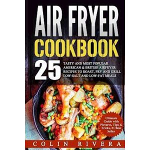 Colin Rivera Air Fryer Recipes