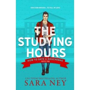 Sara Ney How To Date A Douchebag: The Studying Hours