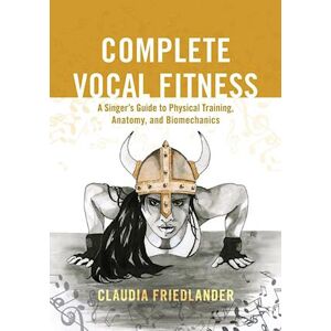 Claudia Friedlander Complete Vocal Fitness