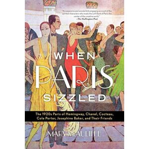 Mary McAuliffe When Paris Sizzled